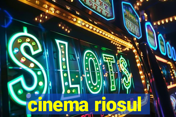 cinema riosul